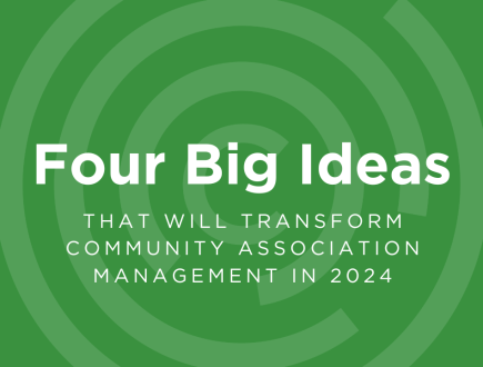 Four Big Ideas that will Transform Community Association Management in 2024