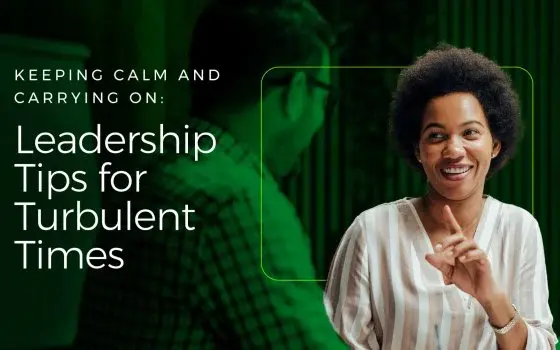 Keeping Calm and Carrying On: Leadership Tips for Turbulent Times - CINC Systems